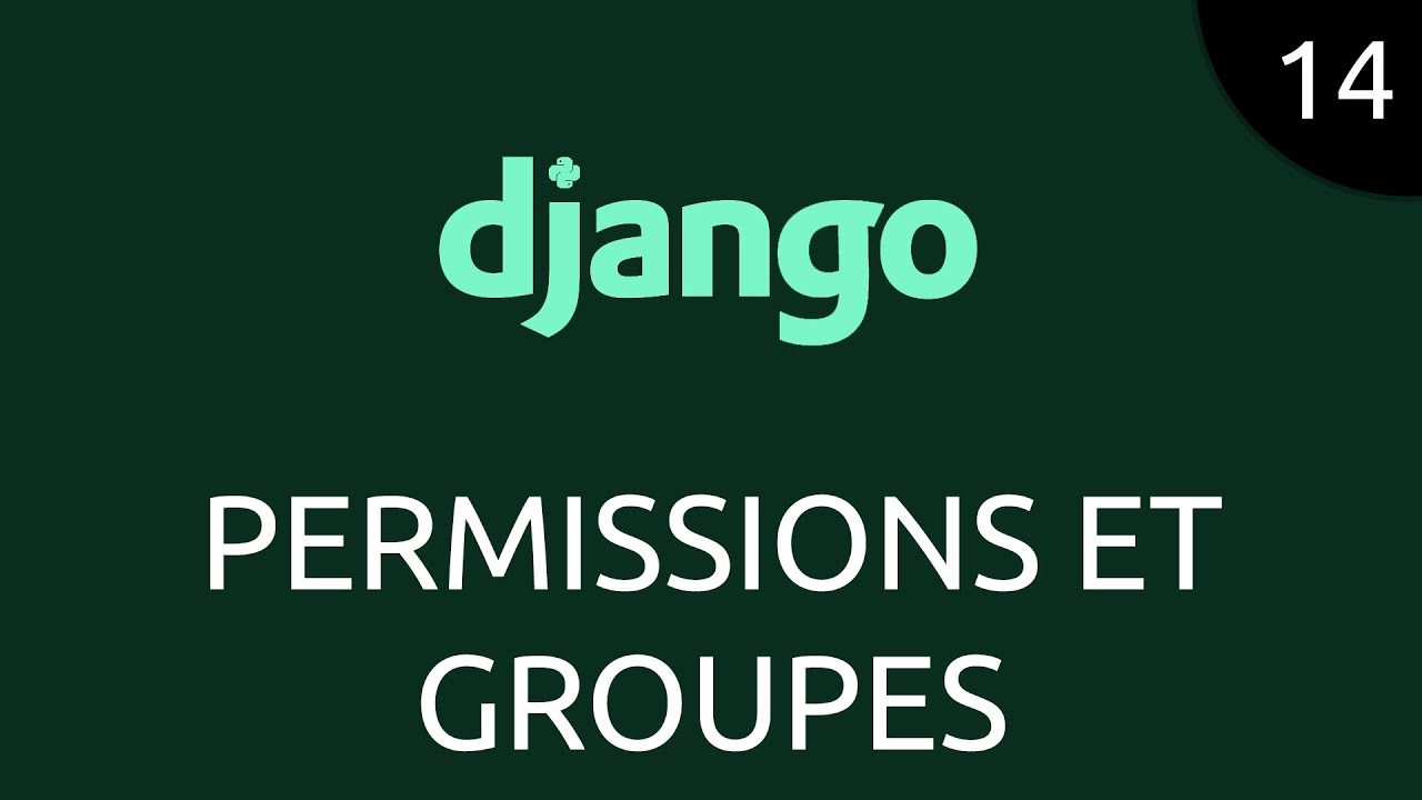 Django #14 - permissions et groupes