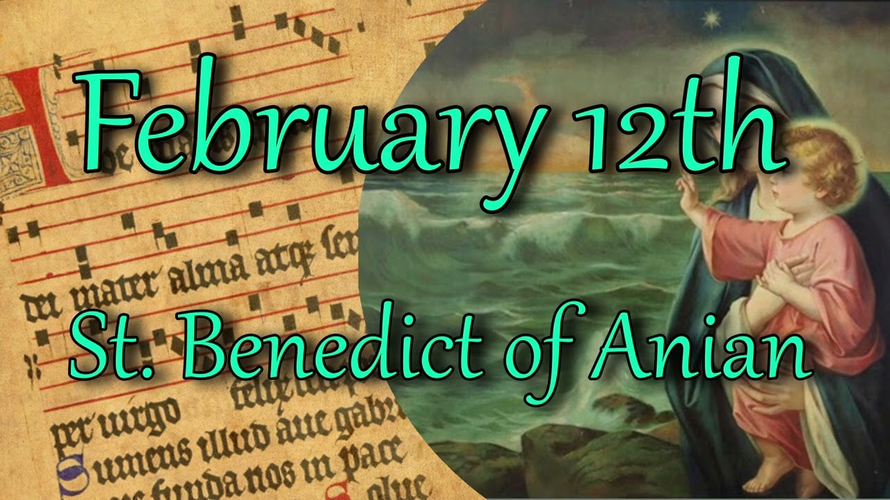 Saint of the Day - February 12th | St. Benedict of Anian