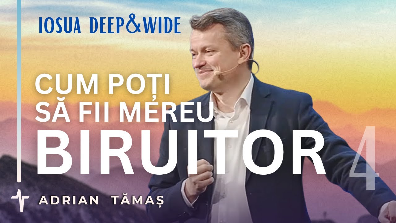 4. Cum poți să fii mereu biruitor | Adrian Tămaș | Serie IOSUA | Predică Betel Centru Cluj