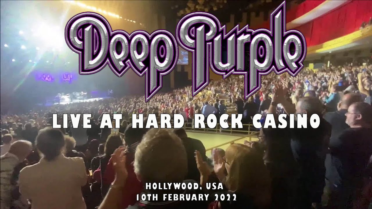 Deep Purple - Live At Hard Rock Casino, Hollywood, USA (10th February 2022) - NEW MULTICAM VERSION!
