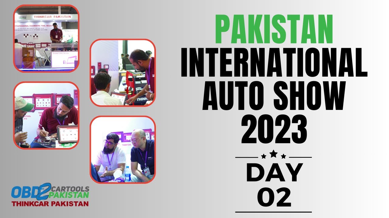 Pakistan International Auto Show 2023 | DAY 02 | THINKCAR PAKISTAN | OBD2CARTOOLS PAKISTAN