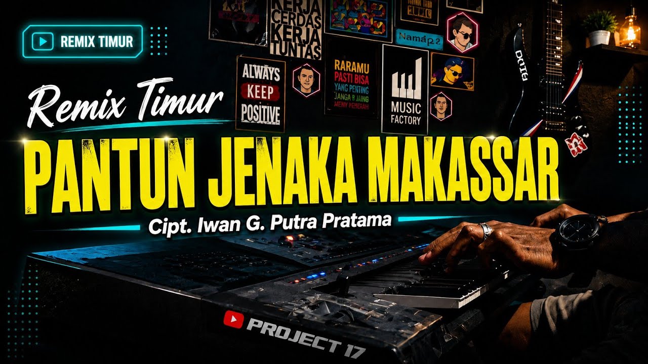 🌴 Remix Timur | Pantun Jenaka Makassar Cipt. Iwan G. Putra Pratama | Project 17 Official 🌴