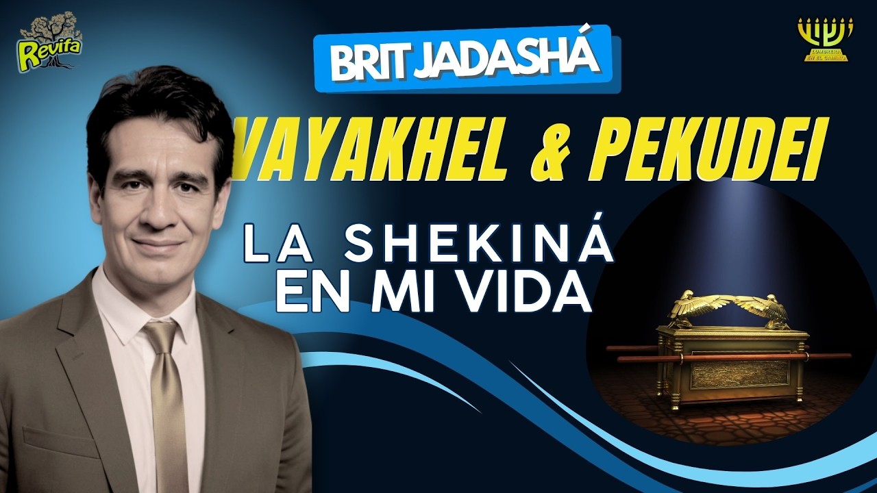 🔥​ LA SHEKINA EN MI VIDA 🔥​│ Brit Jadasha VAYAKHEL & PEKUDEI