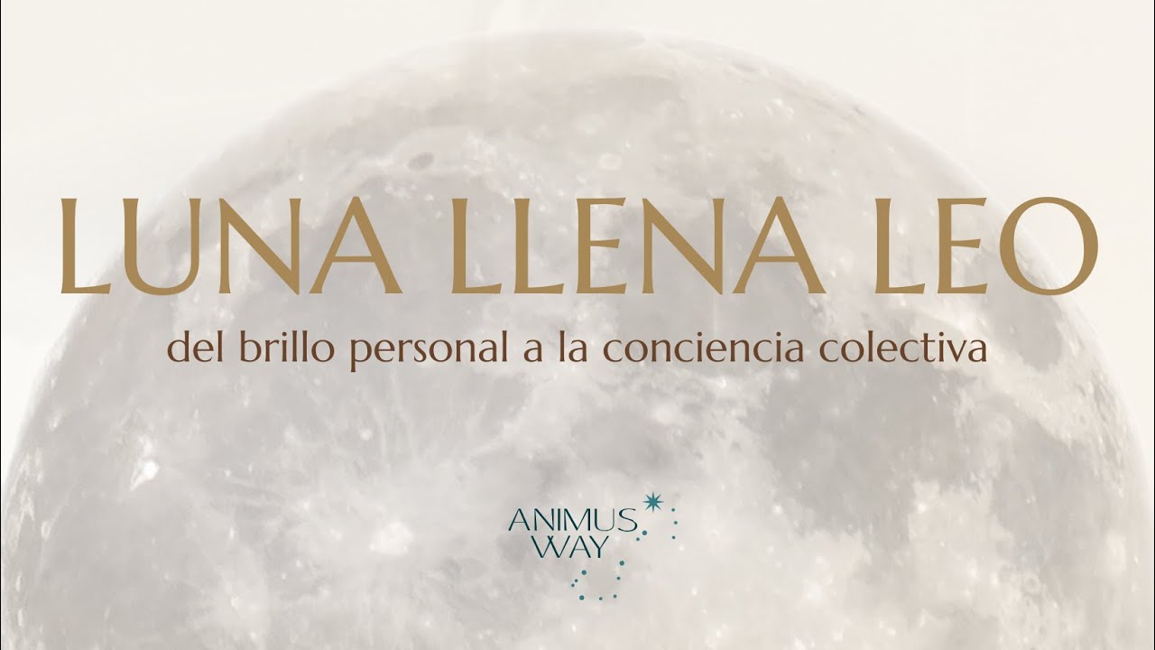 LUNA LLENA LEO - Para cada signo de Sol o Ascendente