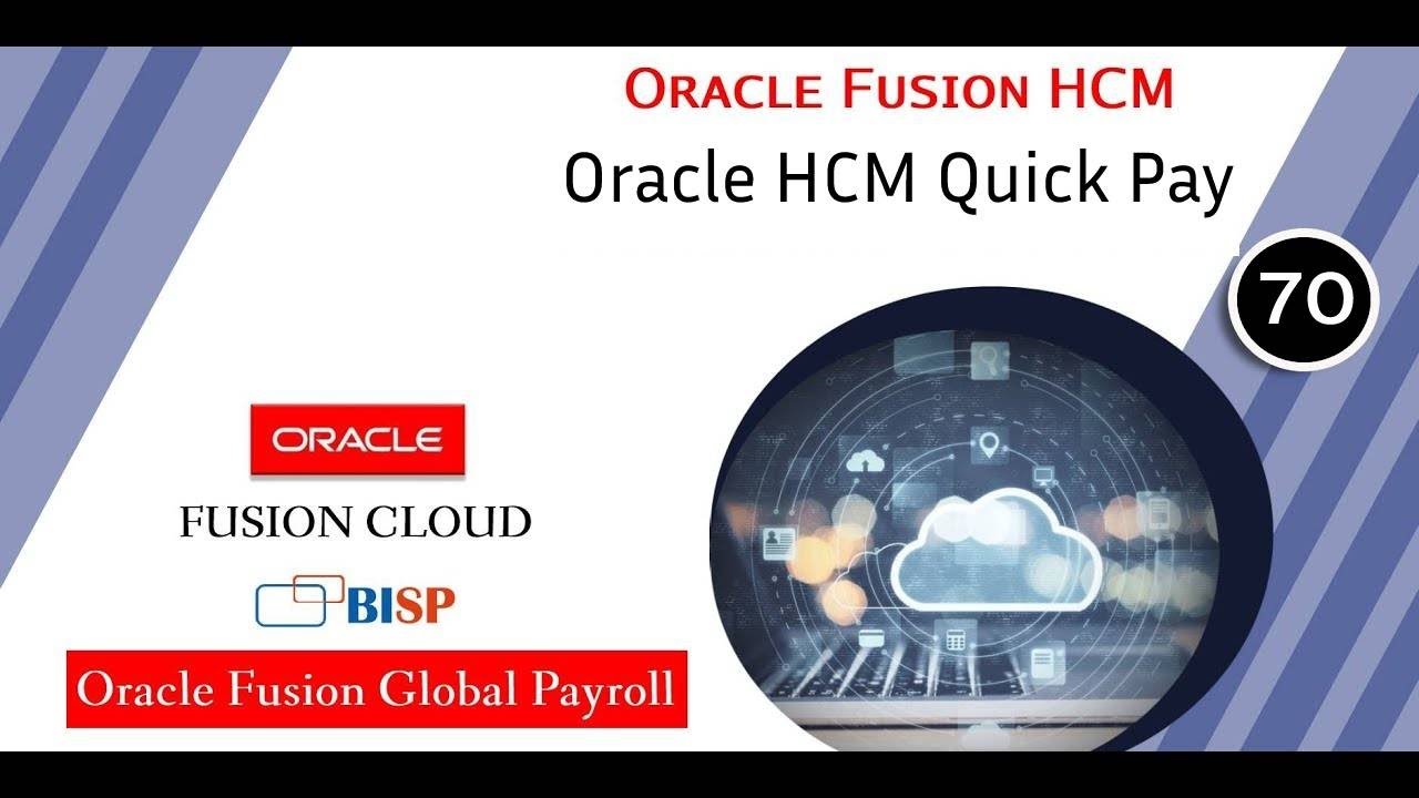 Oracle HCM Quick Pay | Oracle Fusion HCM Quick Pay |Oracle HCM Payroll | BISP Oracle HCM