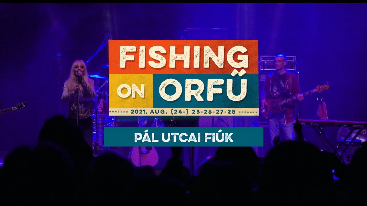 Pál Utcai Fiúk - Fishing on Orfű 2021 (Teljes koncert)
