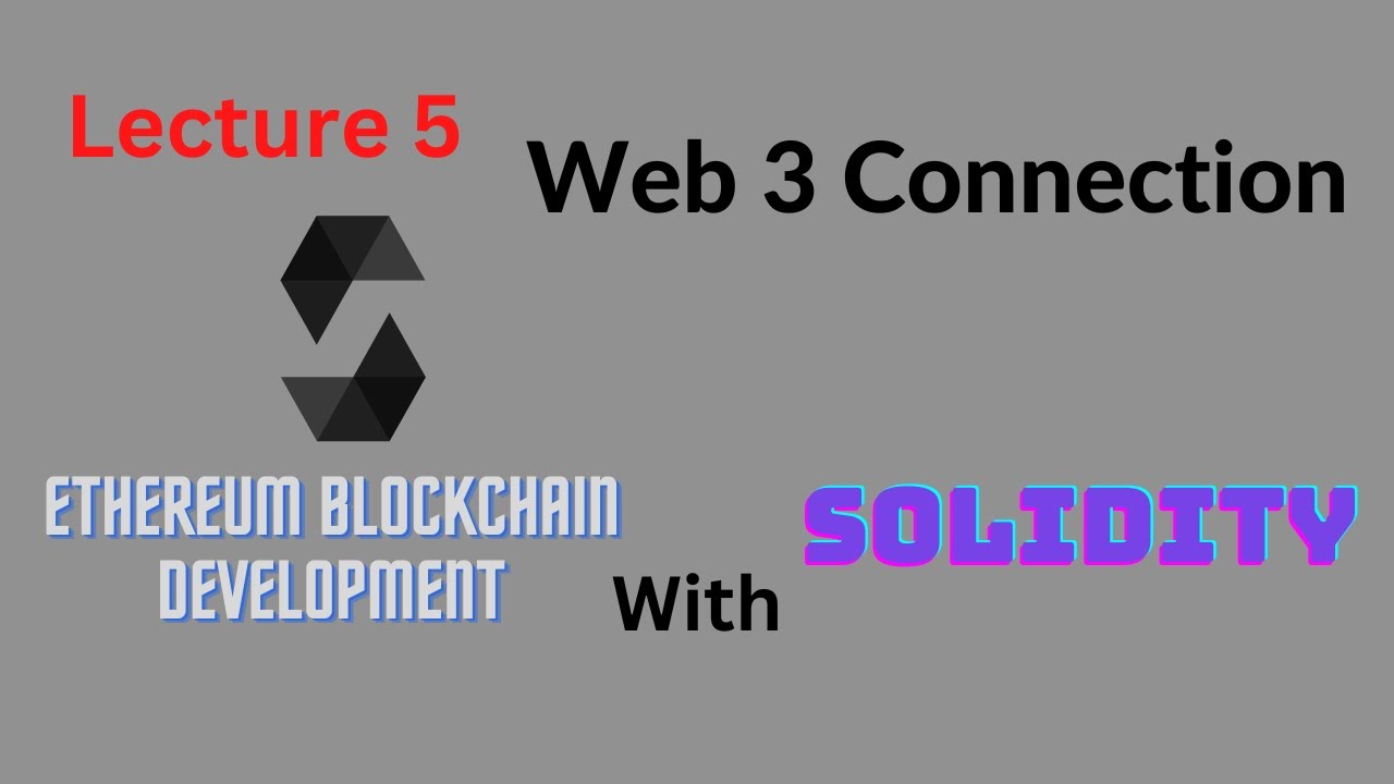 Lecture 5 - Web 3 Connection -  Ethereum Blockchain Development - Computics Technologies