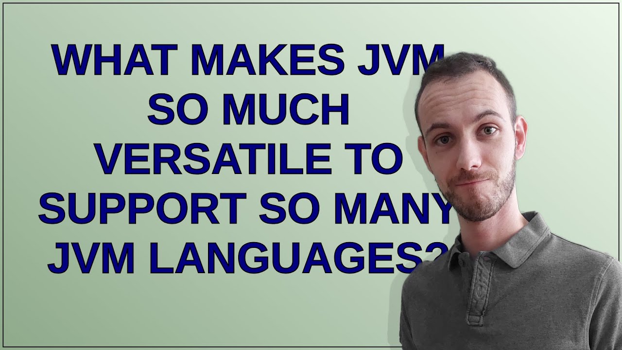 Softwareengineering: What makes JVM so much versatile to support so many JVM languages?
