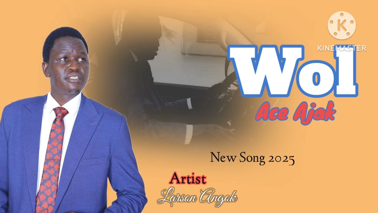 Wol Ace Ajak by Larson Angok _ ( official out) South Sudan Music 2025