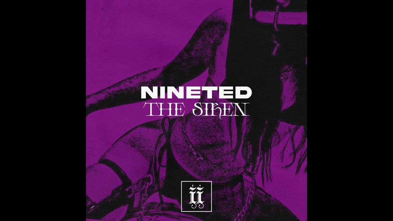 NINETED - The Siren [II094S]
