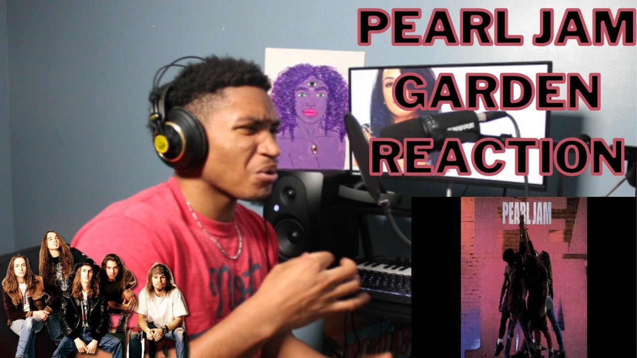 PEARL JAM - GARDEN (REACTION!!!!)