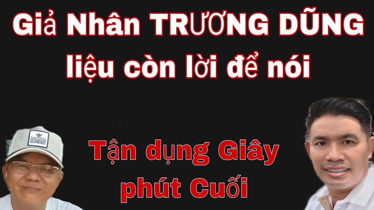 Giả Nhân hay Thị Giả TRƯƠNG DŨNG......?????