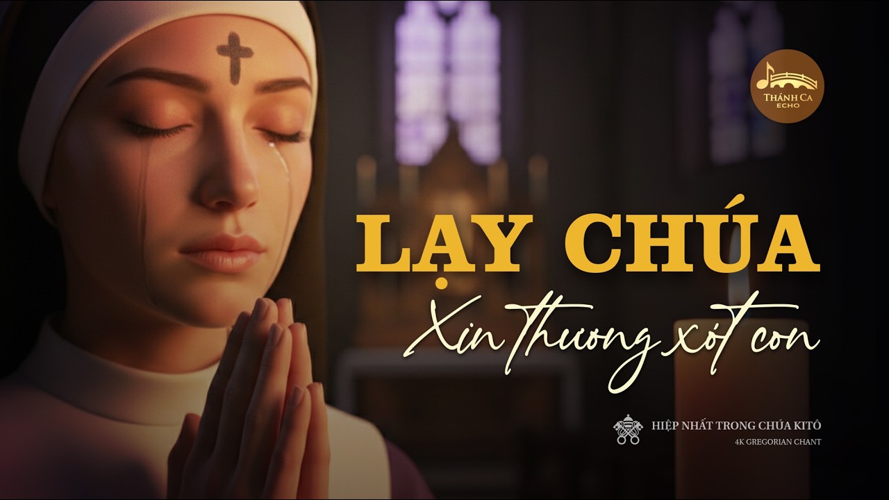 Lạy Chúa Xin Thương Xót | Attende Domine | Thánh Ca Echo | 4K SATB