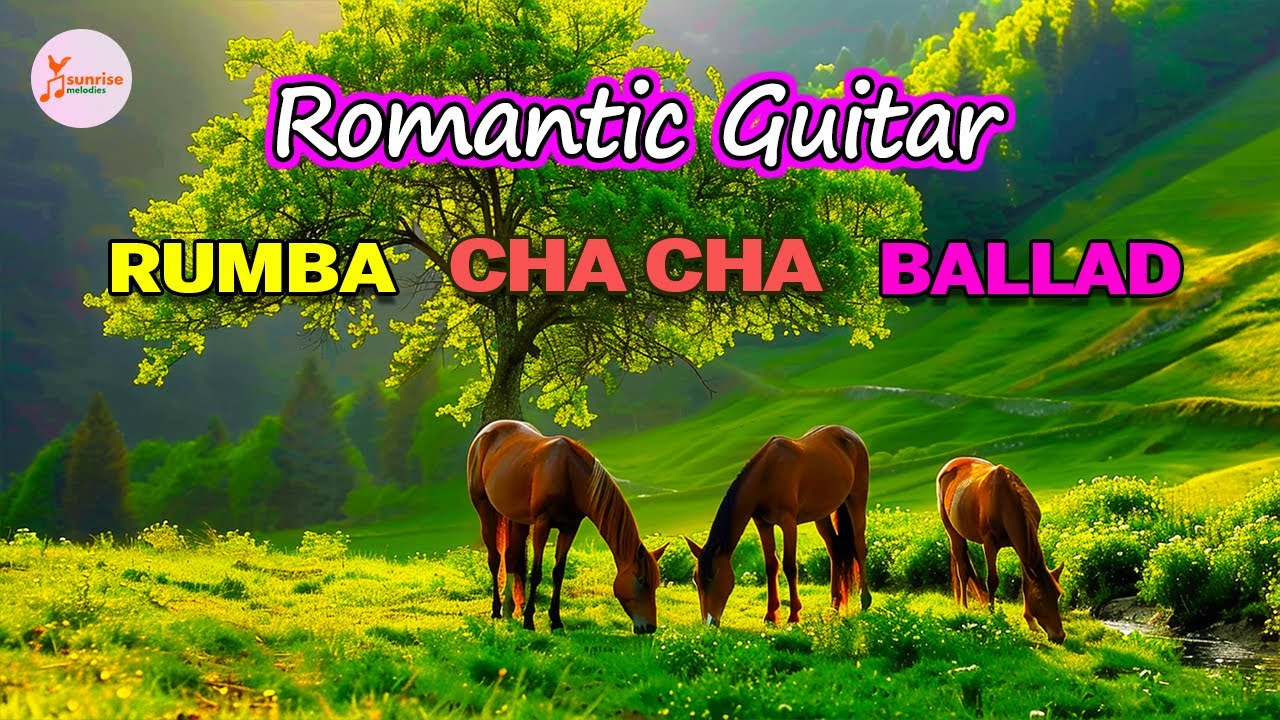 Relax & Enjoy 💫 Romantic Rhumba & Cha Cha Instrumental Music with Serene Nature Views