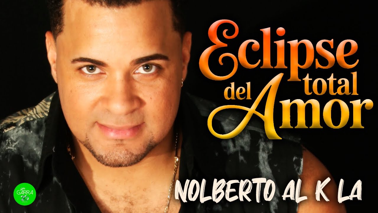 NOLBERTO AL K LA - Eclipse Total del Amor