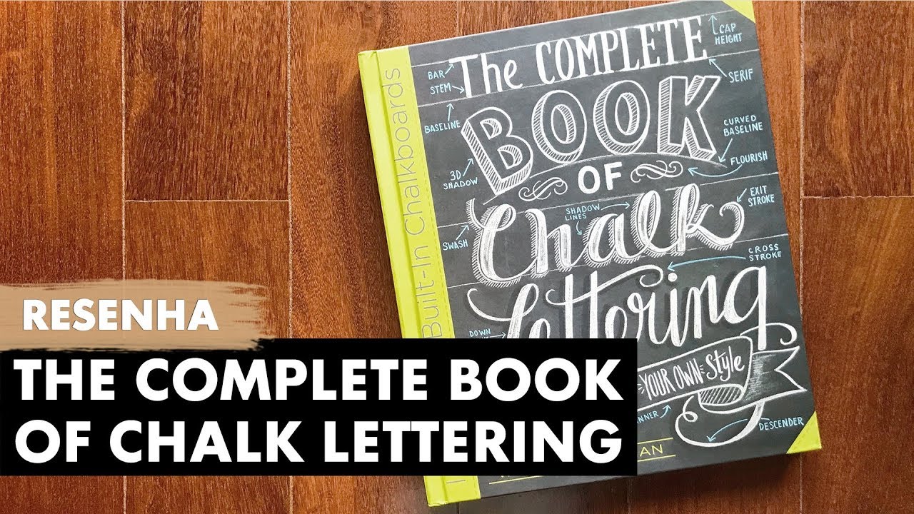 RESENHA DE LIVRO: THE COMPLETE BOOK OF CHALK LETTERING | Primeiro Rabisco