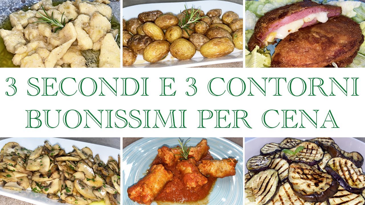 3 SECONDI E 3 CONTORNI FACILI PER CENA