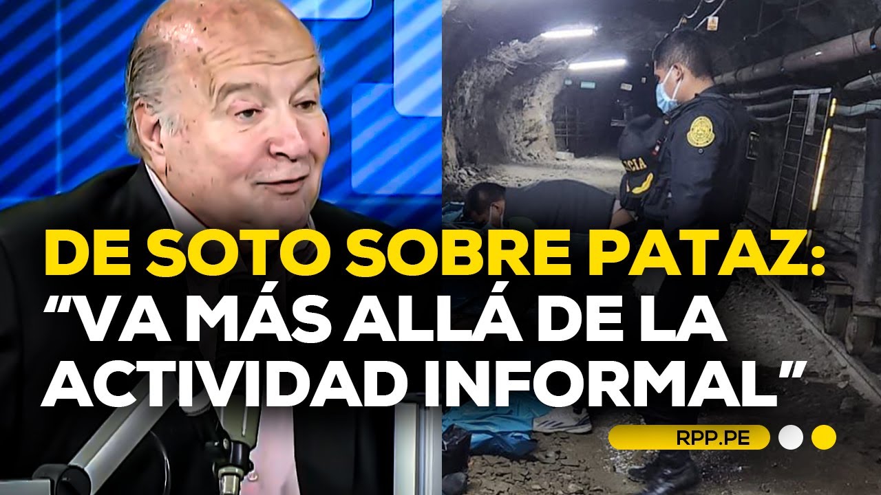 Hernando de Soto considera que lo de Pataz implica 