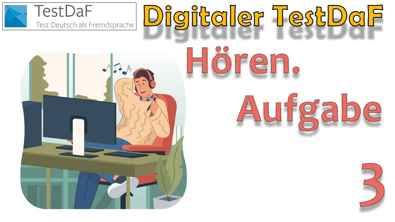 Digitaler TestDaF. Hören. Aufgabe 3