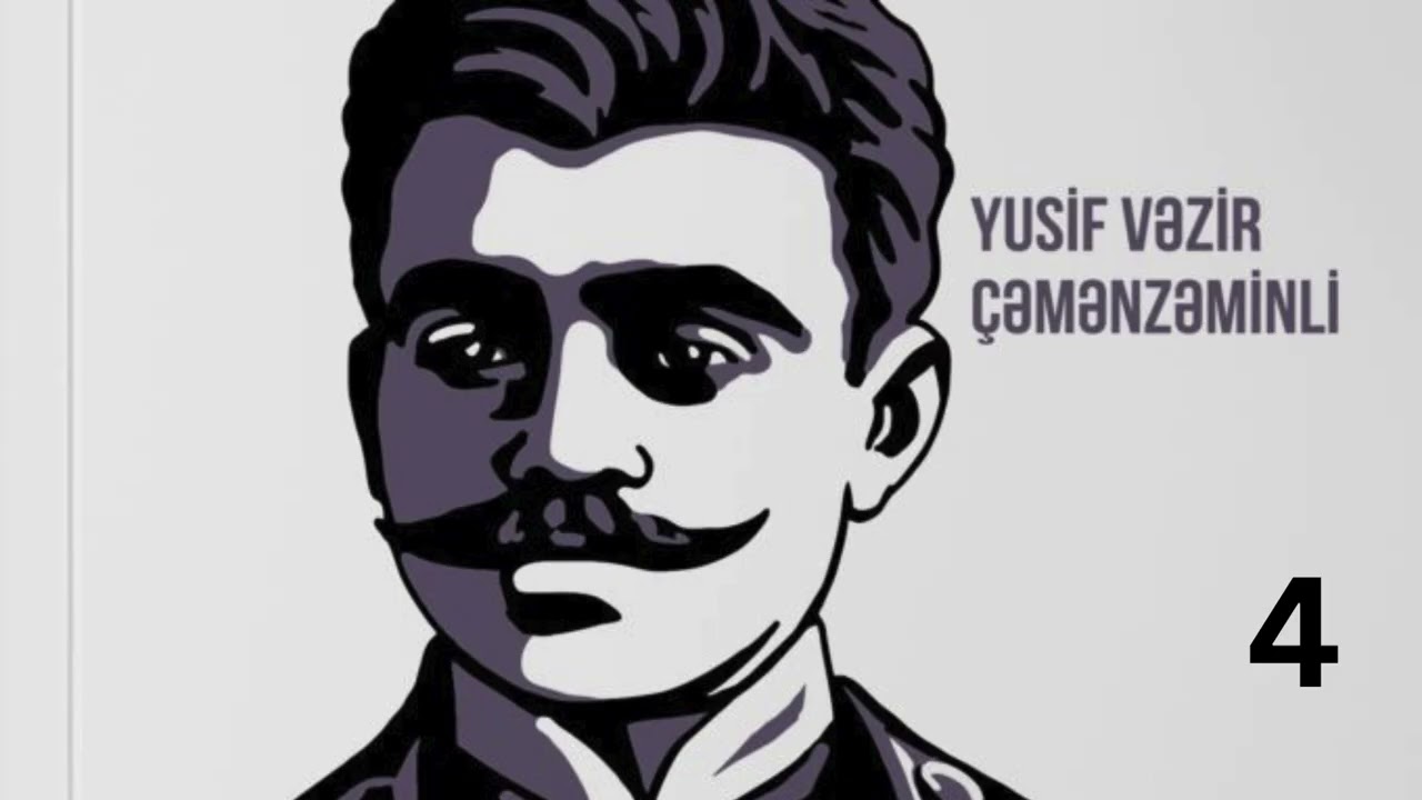 Yusif Vəzir Çəmənzəminli - Bir cavanın dəftəri - Part 4