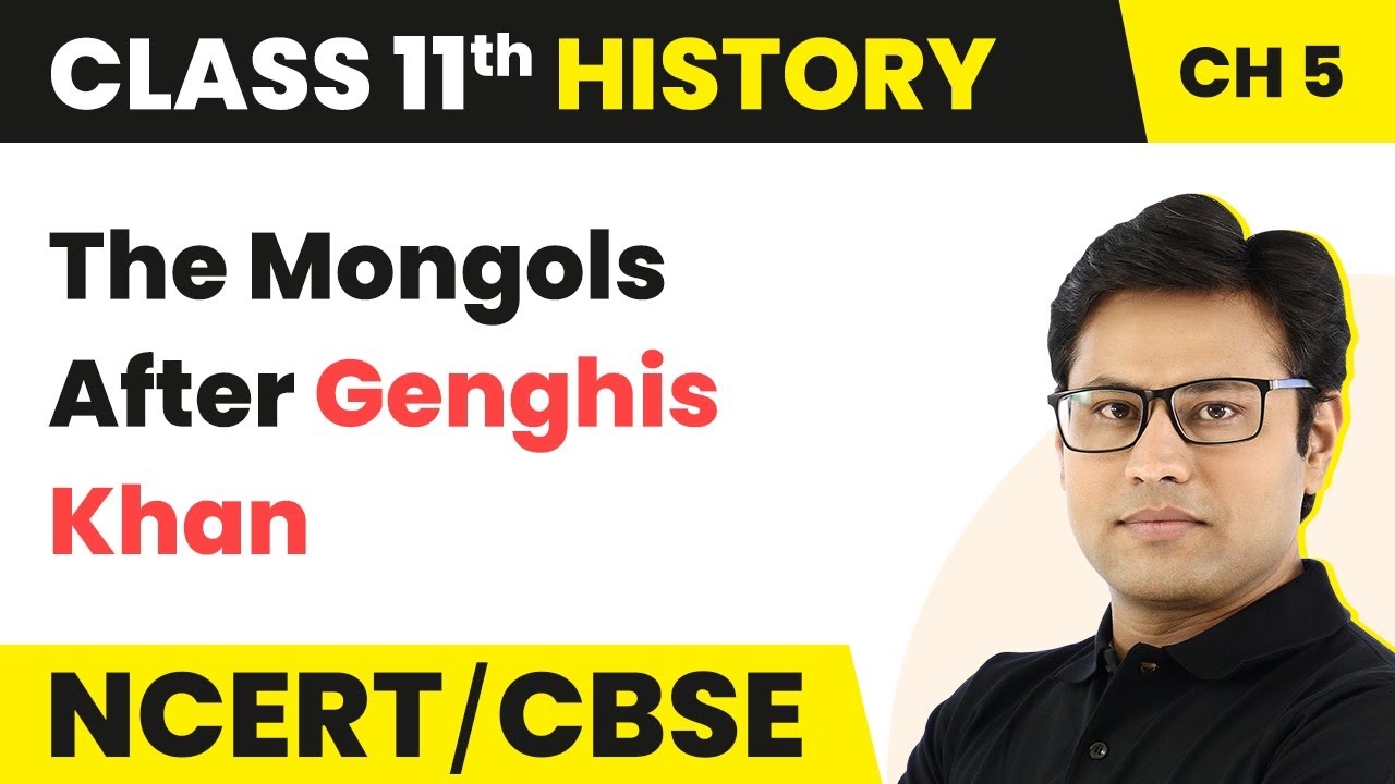 Chapter 5 Class 11 History | Nomadic Empires: The Mongols after Genghis Khan | History Class 11