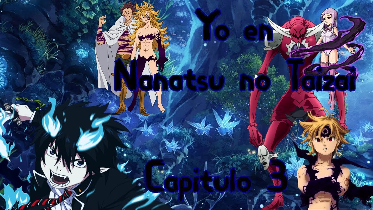 Yo en Nanatsu no Taizai Cap. N3 (Leer la Descripción)