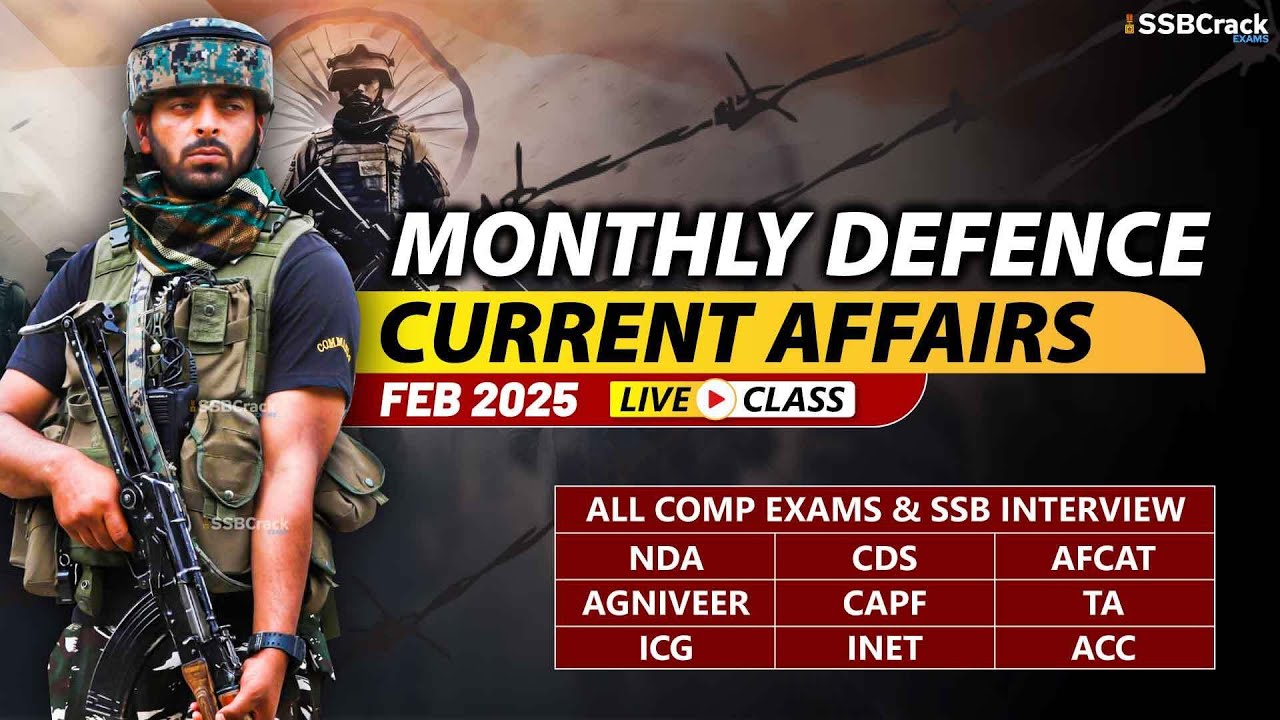 Monthly Defence Current Affairs For NDA CDS AFCAT SSB Interview | February 2025