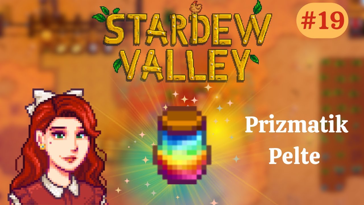 Prizmatik Pelte Pişmanlıktır | Stardew Valley Türkçe | 19. Bölüm