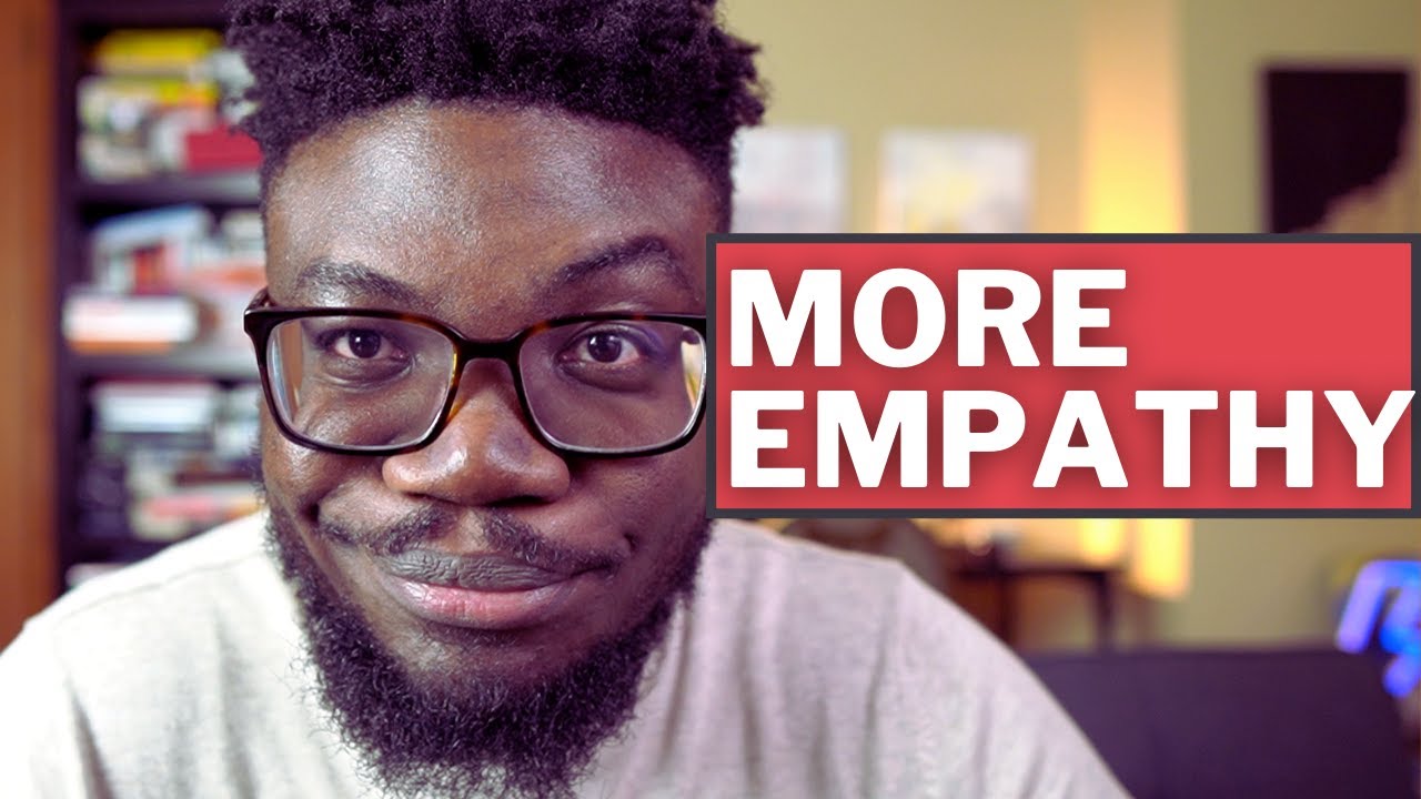 We Need More Empathy - How To Deal When 