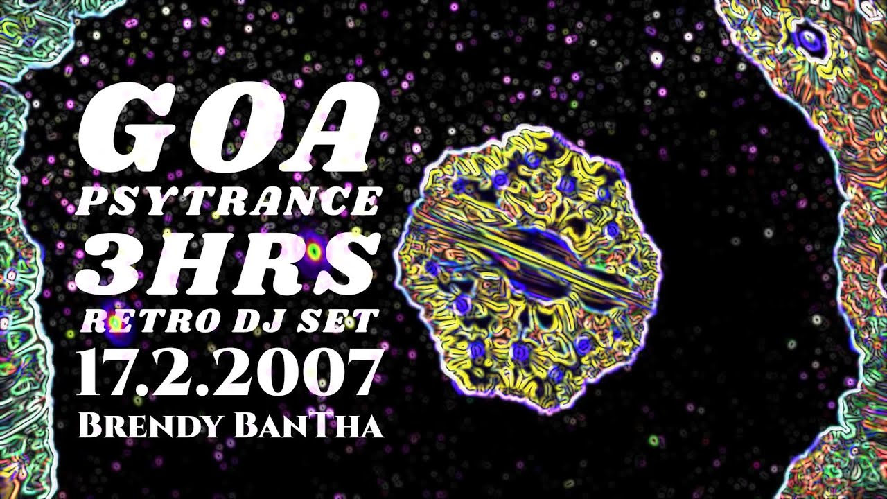 Psytrance Goa ° 3HRS RETRO DJ SET ° Brendy BanTha ° 17.2.2007