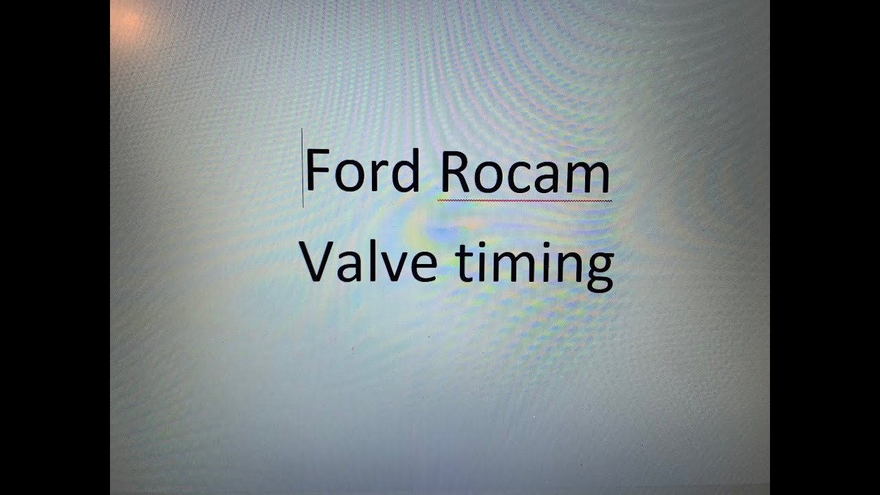 Ford Rocam valve timing