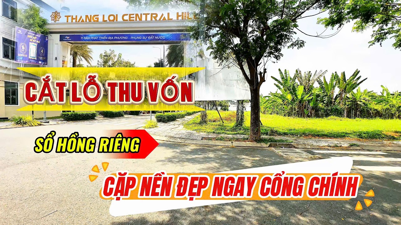 KDC THẮNG LỢI CENTRA HILL | CẮT LỖ GẤP CẶP NỀN GÓC NGAY CỔNG CHÍNH VIEW SÂN THỂ THAO