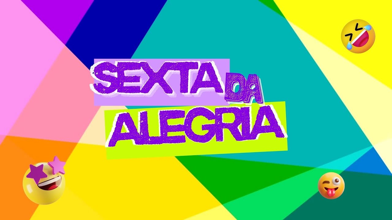 SEXTA DA ALEGRIA - 13.02.2026