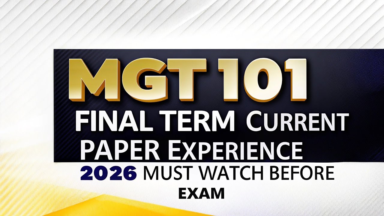 Mgt101 Final Term Current Paper Experience 2026 | Mgt101 Final Term Preparation 2026
