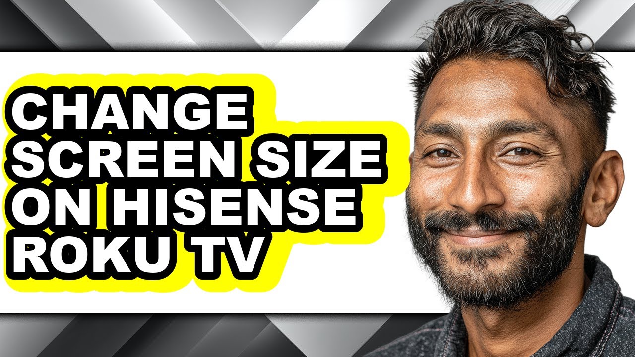 How to Change Screen Size on Hisense Roku Tv - Full Guide