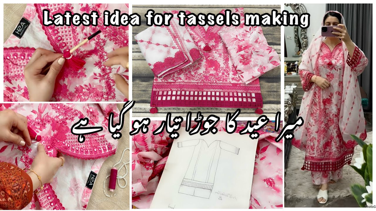 Eid ka dress ready ho gia hy mera / summer dress designs & latest tassels making tutorial