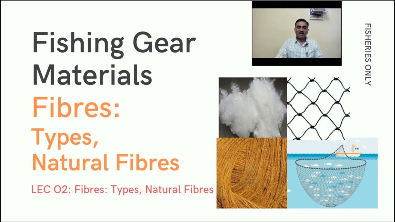 Lec 2_Fishing Crafts and Gears- Natural Fibers and its Types