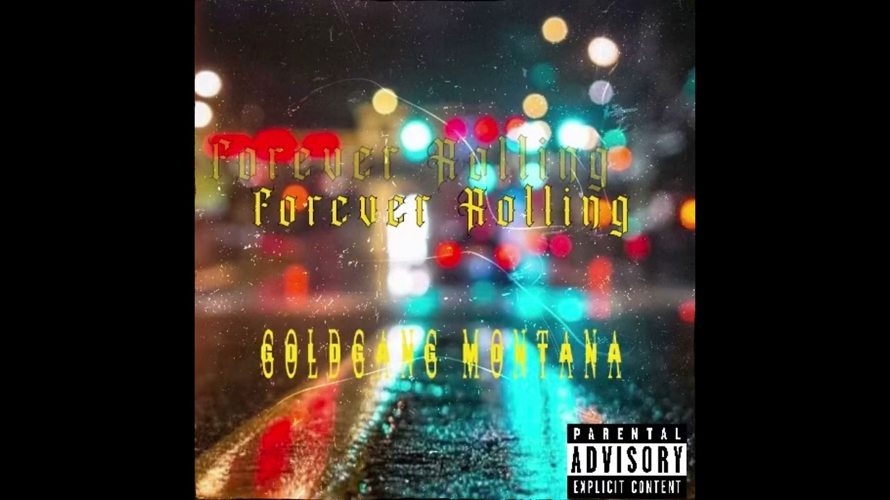 GoldGang Montana - &ldquo;Forever Rolling&rdquo; (Official audio)