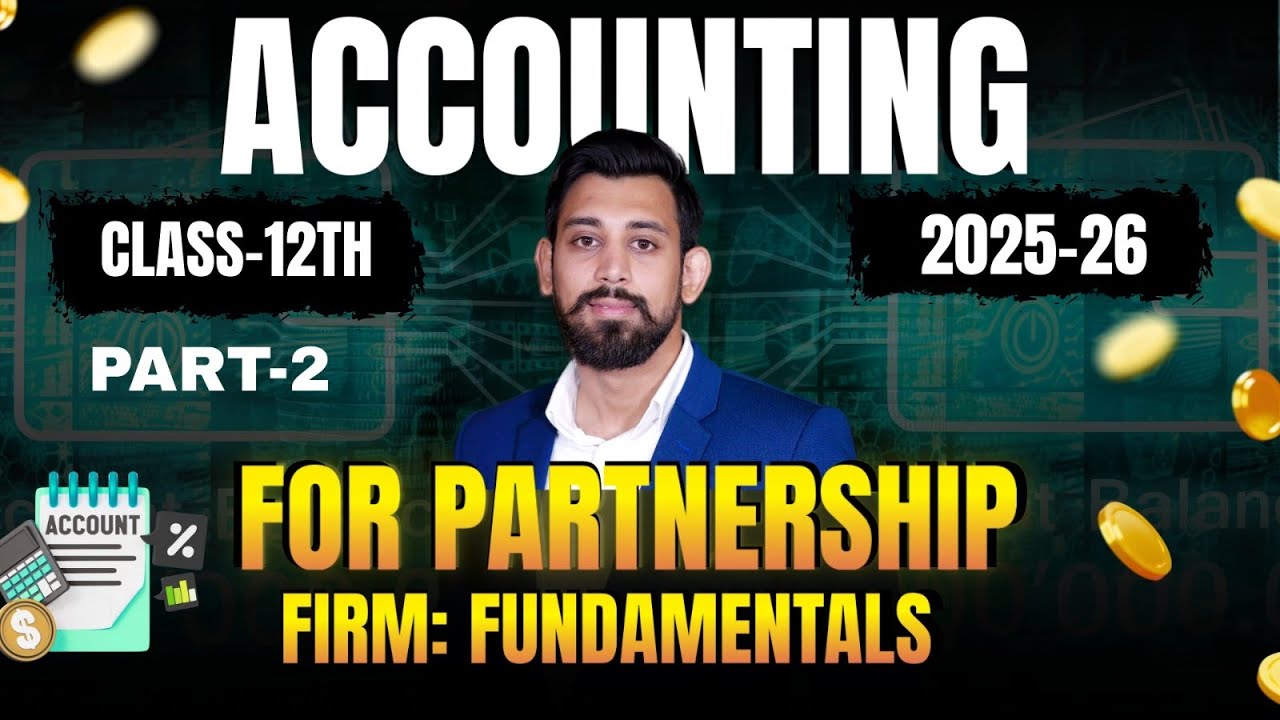 Fundamentals of Partnership | Class 12 | Accountancy | Chapter 1 | Part 2