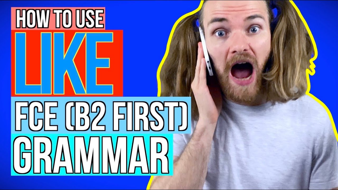 HOW TO USE LIKE IN ENGLISH: English Grammar for B2 First (FCE)