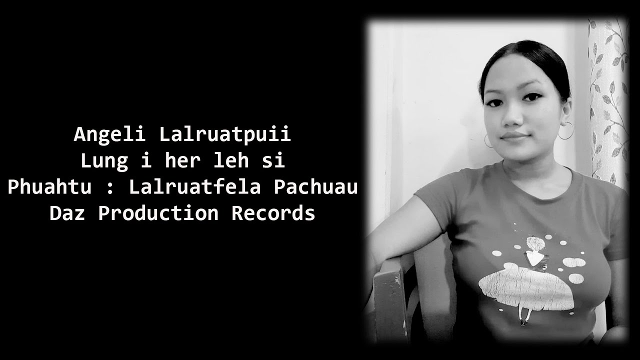 Angeli Lalruatpuii - Lung i her leh si (Urlawkzan present) cover