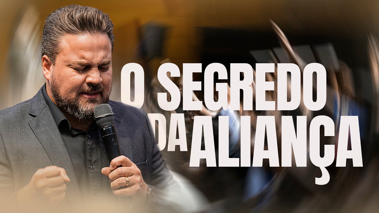 O SEGREDO DA ALIANÇA COM DEUS | O Que Destrava a Bênção