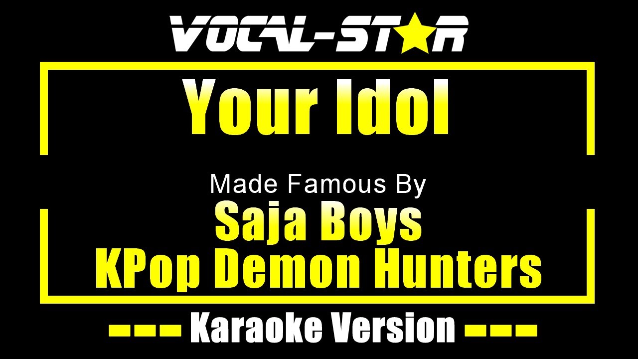 Your Idol - Saja Boys Kpop Demon Hunters KARAOKE