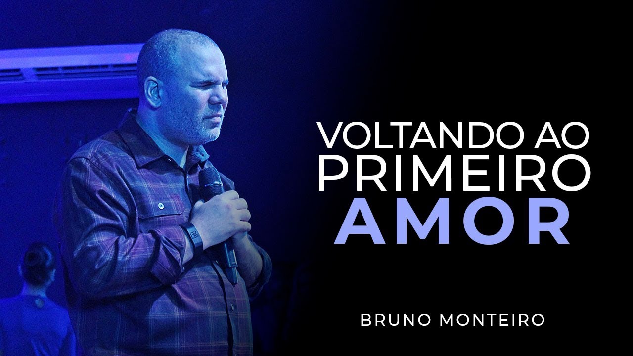 Voltando ao Primeiro Amor - Bruno Monteiro