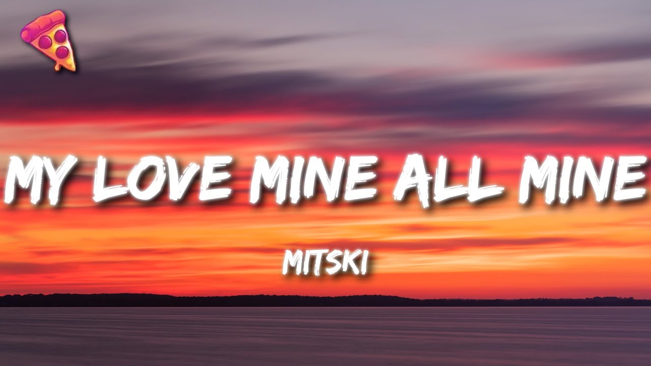 Mitski - My Love Mine All Mine (Lyrics)