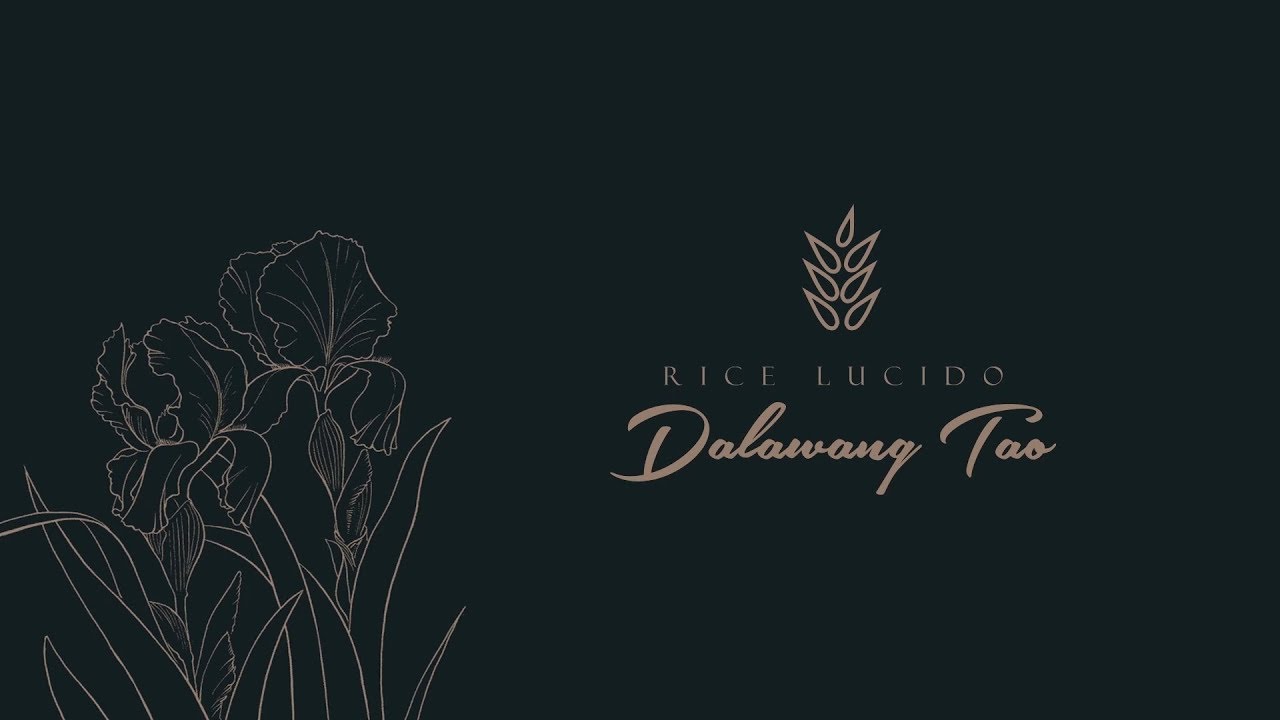 Rice Lucido - Dalawang Tao (Official Lyric Video)