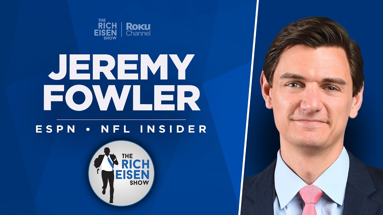 ESPN&rsquo;s Jeremy Fowler Talks 49ers, Bills, Vikes, Burrow, Herbert, More w Rich Eisen | Full Interview
