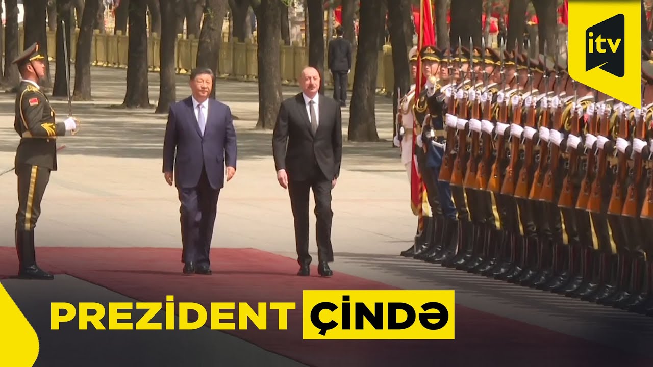 Prezident İlham Əliyevi Si Cinpin qarşıladı