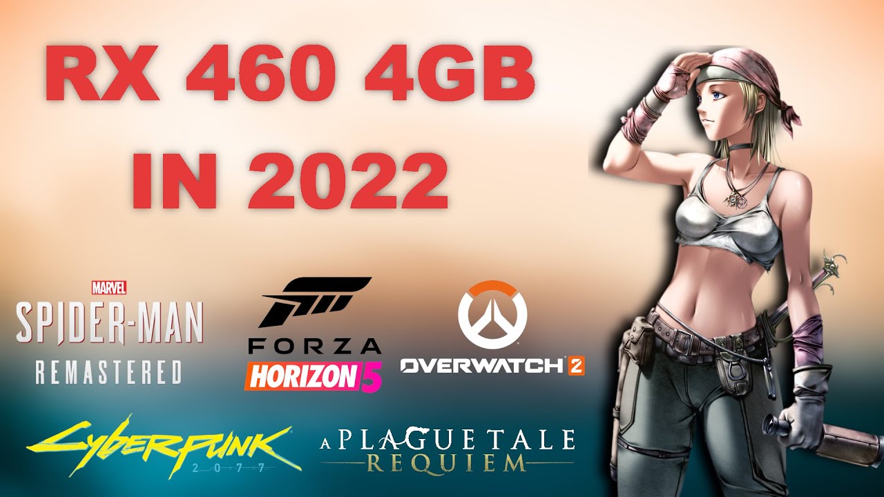 AMD RX 460 4GB [2022] - Can it hold up?