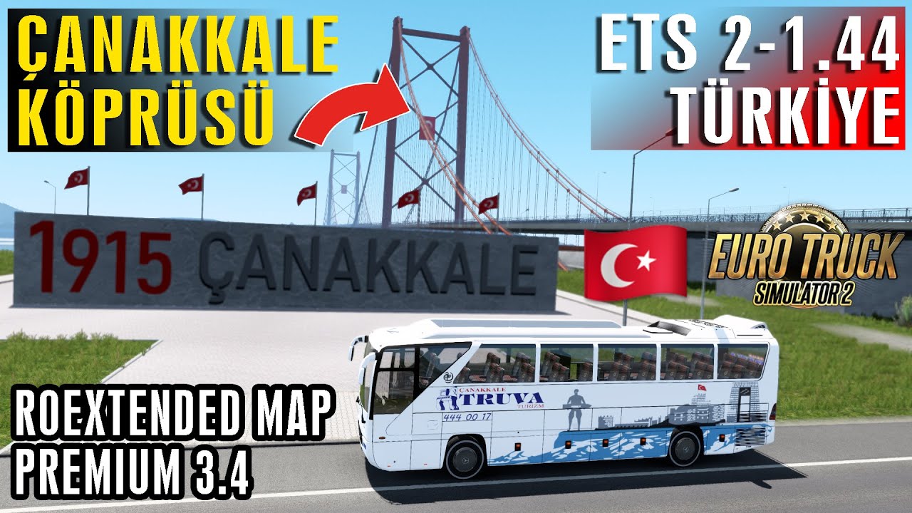ETS 2 - 1.44 TÜRKİYE HARİTASI // ÇANAKKALE KÖPRÜSÜ !! ROEXTENDED MAP 3.4 PREMIUM !!